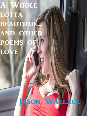 cover image of A whole Lotta Beautiful... and Other Poems of Love